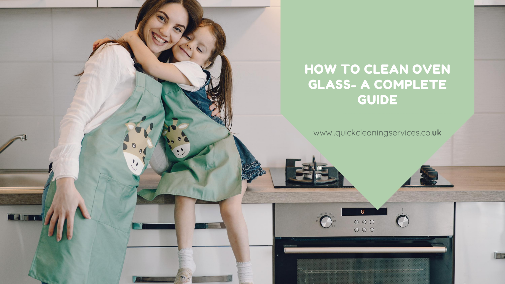 How to clean oven glass A complete Guide Quick Cleaning Services